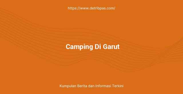 Camping Di Garut