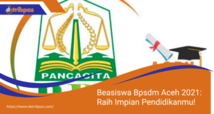 Beasiswa Bpsdm Aceh 2021 Raih Impian Pendidikanmu
