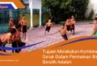 Tujuan Melakukan Kombinasi Gerak Dalam Permainan Bintang Beralih Adalah Kombinasi Gerak
