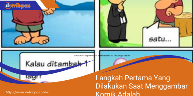 Langkah Pertama Yang Dilakukan Saat Menggambar Komik Adalah