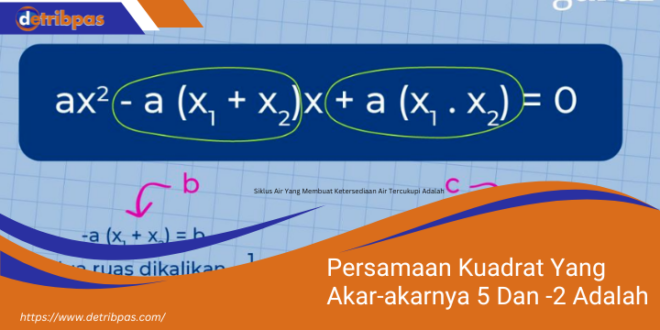 Persamaan Kuadrat Yang Akar akarnya 5 Dan 2 Adalah