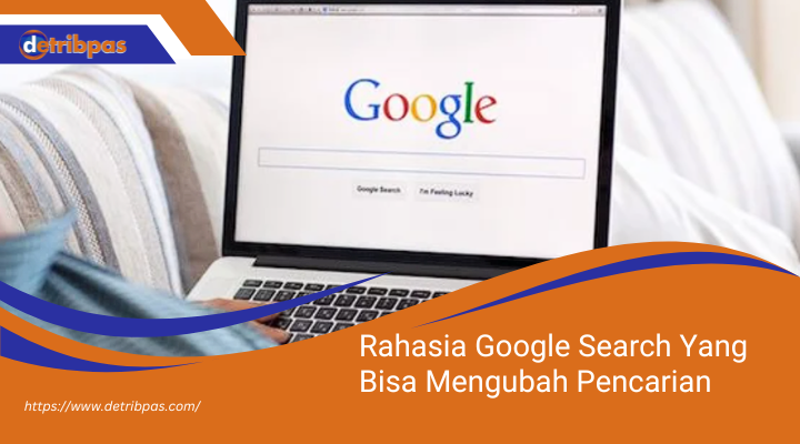 17 Trik Dan Rahasia Google Search Yang Bisa Mengubah Pencarian Kamu Selamanya Rahasia Google Search