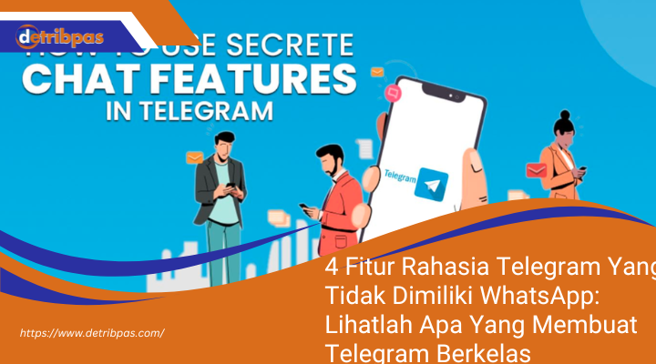 4 Fitur Rahasia Telegram Yang Tidak Dimiliki WhatsApp: Lihatlah Apa Yang Membuat Telegram Berkelas Di Atas WhatsApp