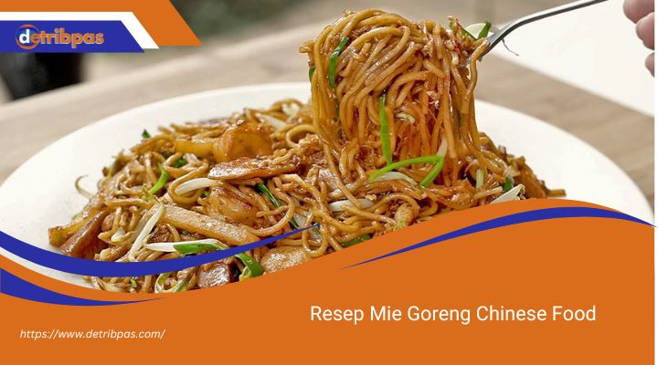 Resep Mie Goreng Chinese Food