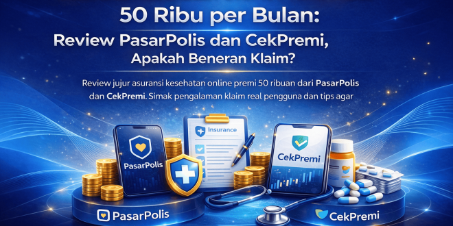 Asuransi Kesehatan Online Premi Mulai 50 Ribu per Bulan: Review PasarPolis dan CekPremi, Apakah Beneran Klaim?