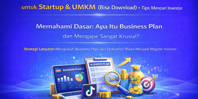 Business Plan Template Lengkap untuk Startup & UMKM (Bisa Download) + Tips Mencari Investor