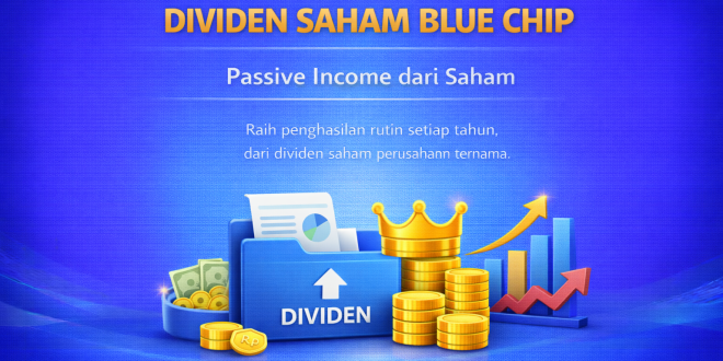 Dividen Saham: Cara Dapatkan Passive Income dari Investasi Saham Blue Chip Indonesia