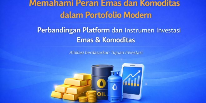 Investasi Emas dan Komoditas di Era Digital: Perbandingan Platform Fisik vs Digital, CFD, dan Reksa Dana Komoditas
