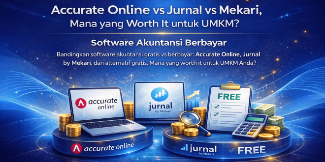 Software Akuntansi Gratis vs Berbayar: Accurate Online vs Jurnal vs Mekari, Mana yang Worth It untuk UMKM?