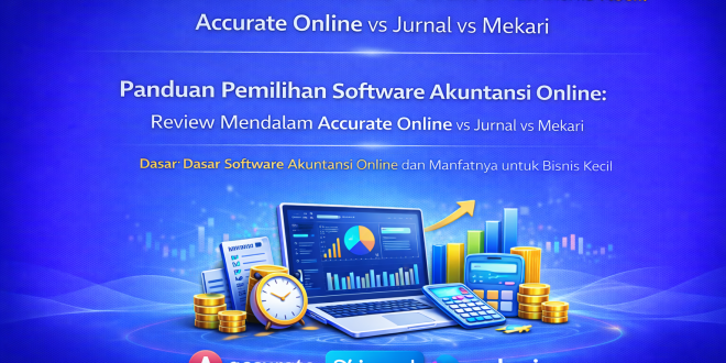 Software Akuntansi Online Terbaik untuk Bisnis Kecil 2024: Accurate Online vs Jurnal vs Mekari