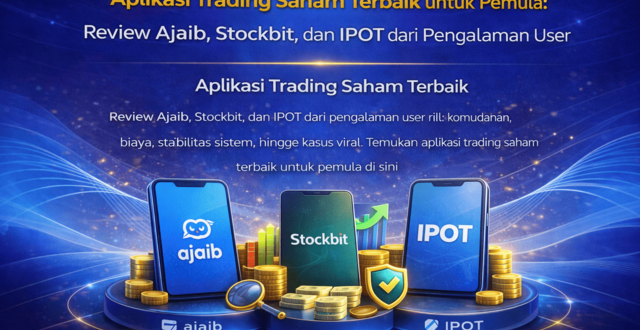 aplikasi trading saham terbaik untuk pemula review ajaib stockbit dan ipot dari pengalaman user 01