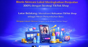 case study bisnis skincare lokal meningkatkan penjualan 300 dengan strategi tiktok shop 01