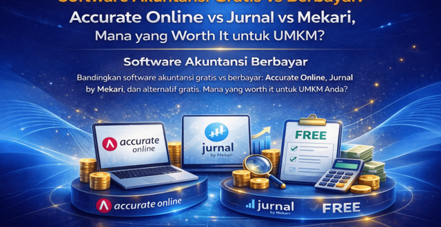 software akuntansi gratis vs berbayar accurate online vs jurnal vs mekari mana yang worth it untuk umkm 01